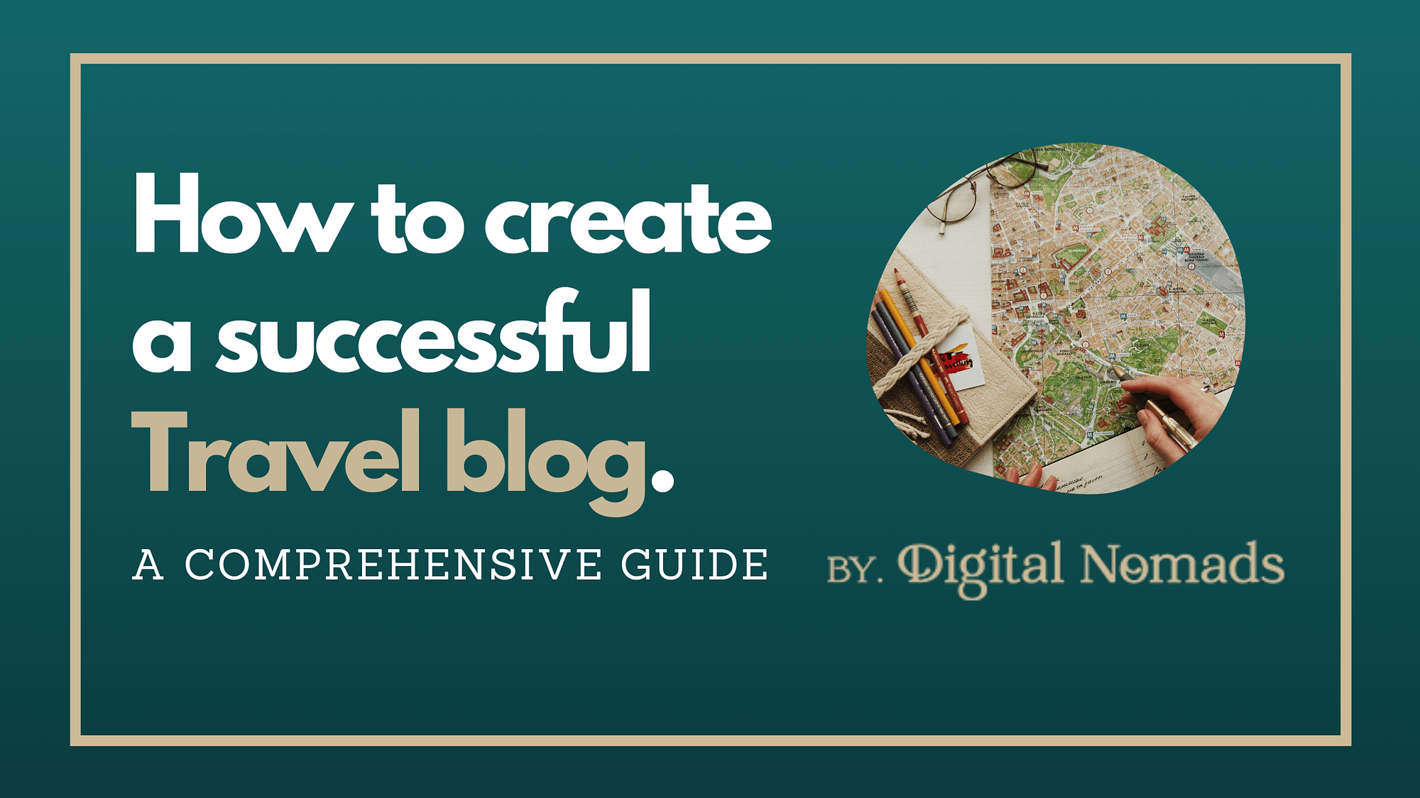 How to create a successful travel blog - Guide by digital nomads