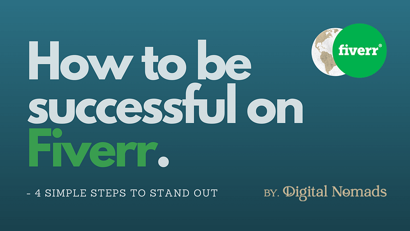 How To Be Successful on Fiverr - 4 steps to stand out on Fiverr